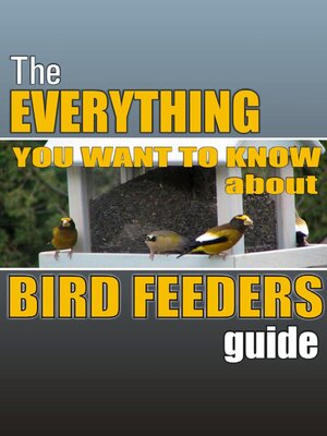 cover image of The Everything you Want to Know About Bird Feeders Guide
